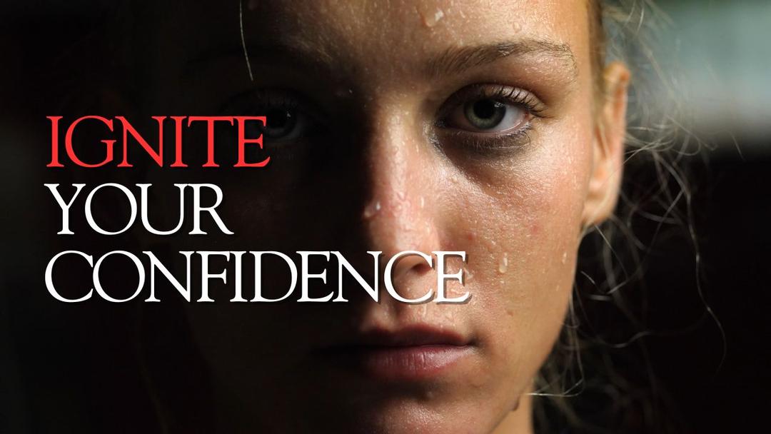 Ignite Your Confidence