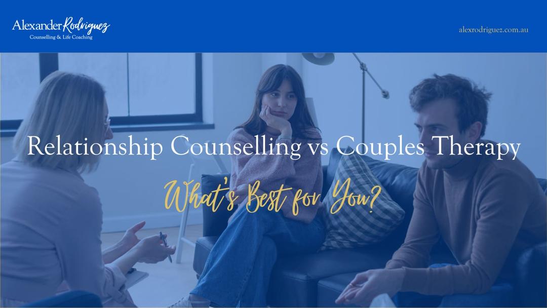 Relationship Counselling vs Couples Therapy – What’s Best for You?