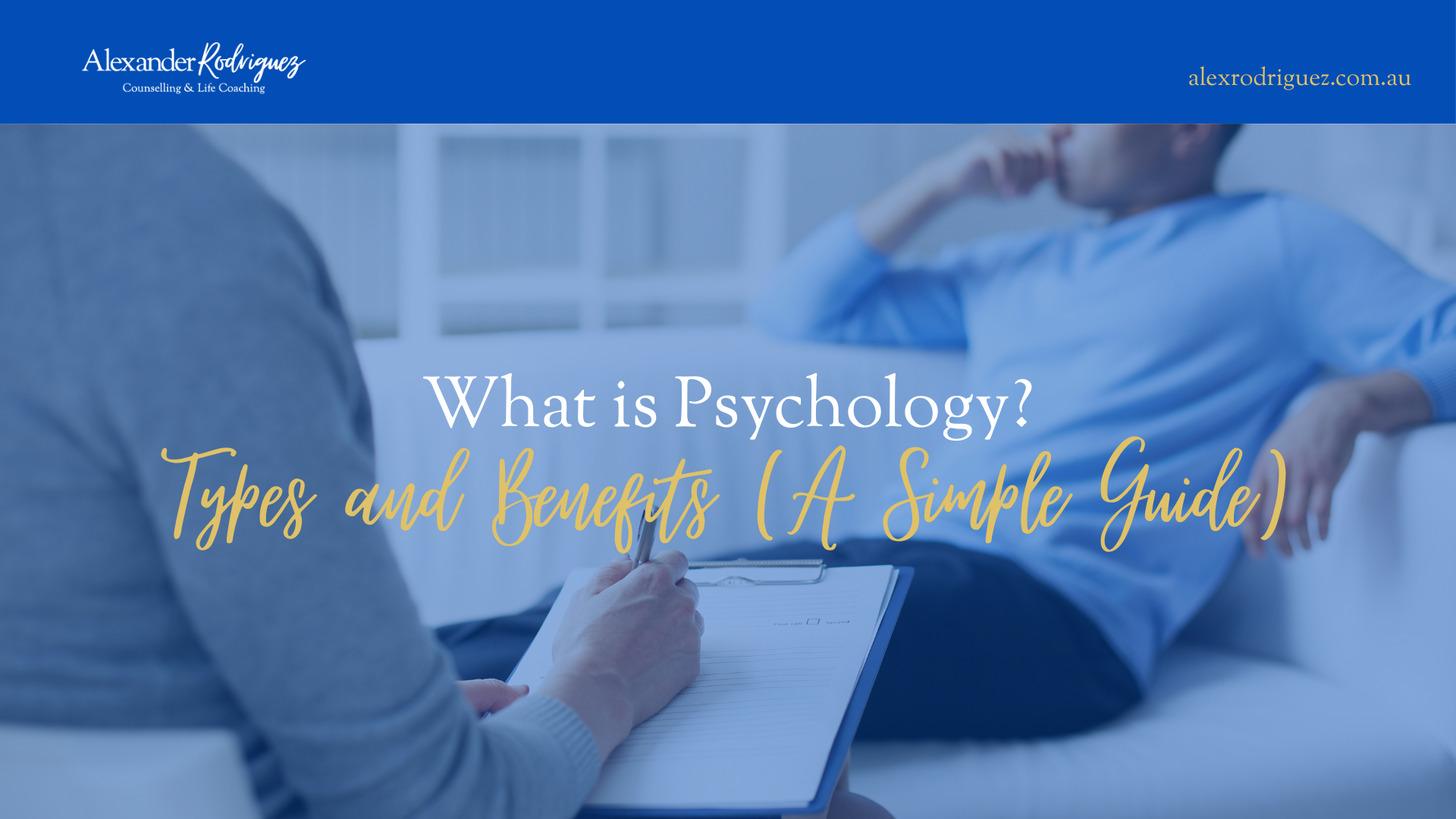 What is Psychology? Types and Benefits (A Simple Guide)
