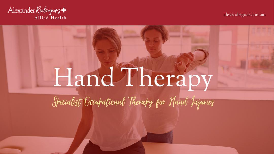 Hand Therapy: Specialist Occupational Therapy for Hand Injuries
