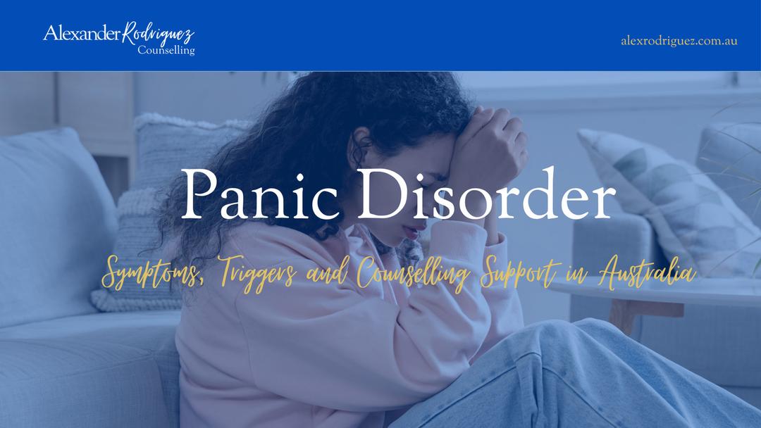 Panic Disorder: Symptoms, Triggers and Counselling Support in Australia