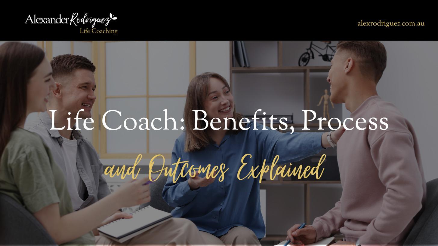 Life Coach: Benefits, Process, and Outcomes Explained