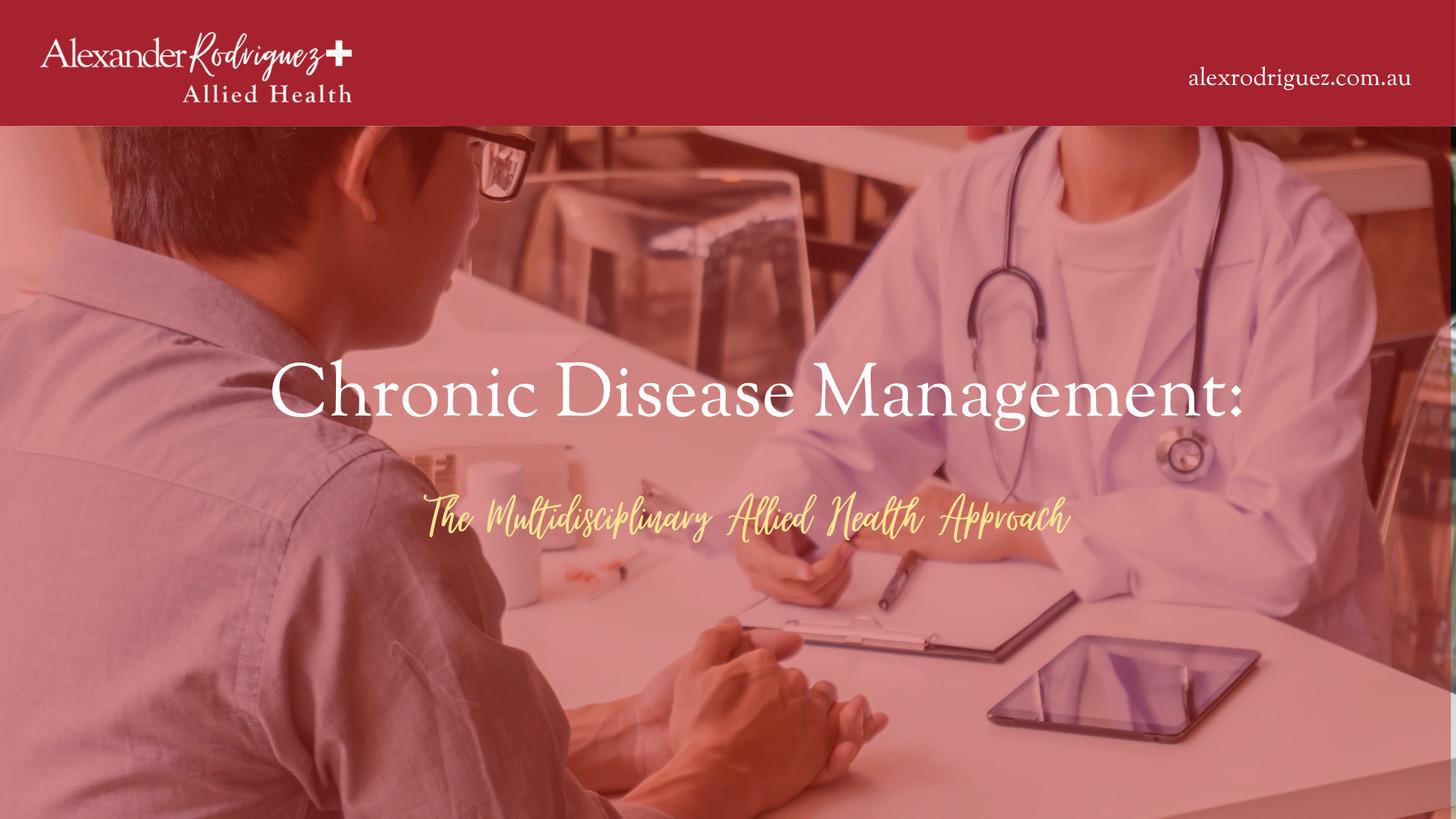 Chronic Disease Management: The Multidisciplinary Allied Health Approach