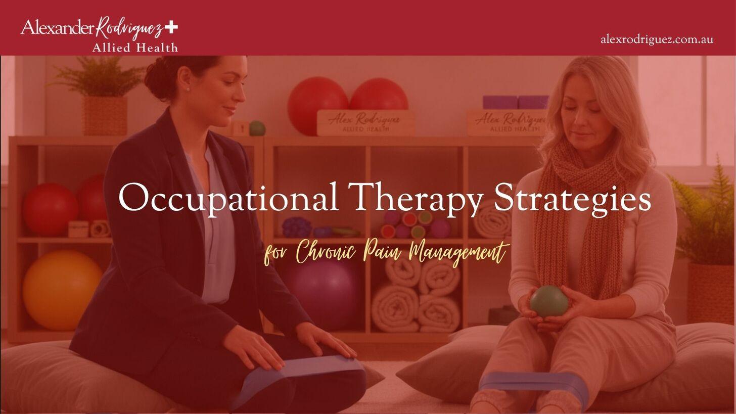 Occupational Therapy Strategies for Chronic Pain Management