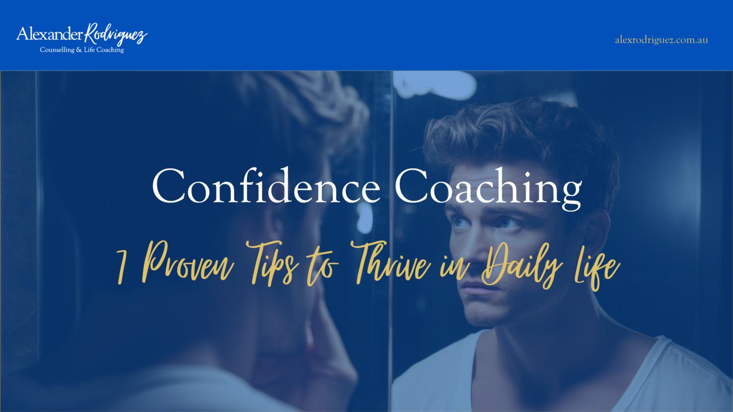 Confidence Coaching: 7 Proven Tips to Thrive Daily in Life