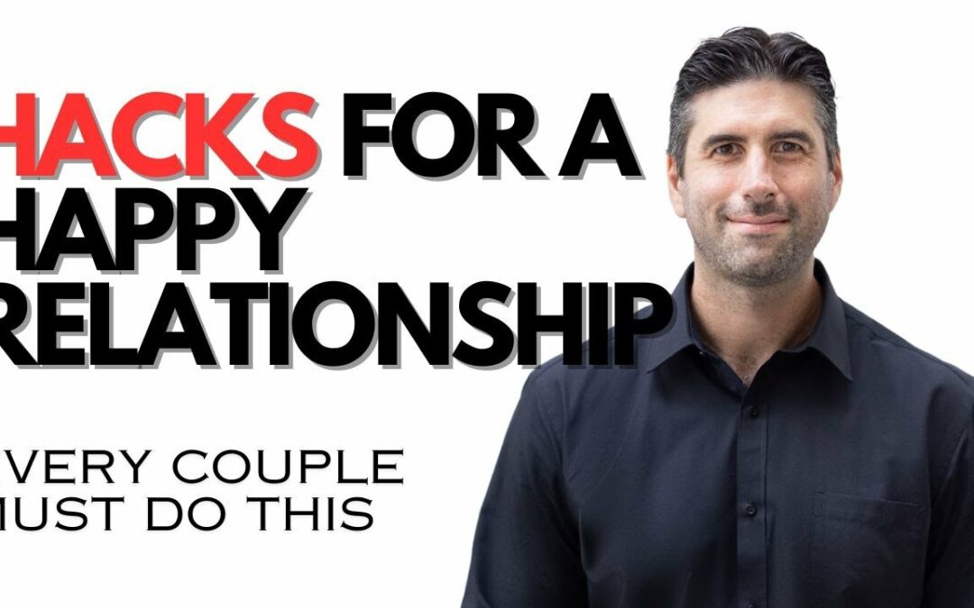 Relationships – Hacks for a Happy Relationship