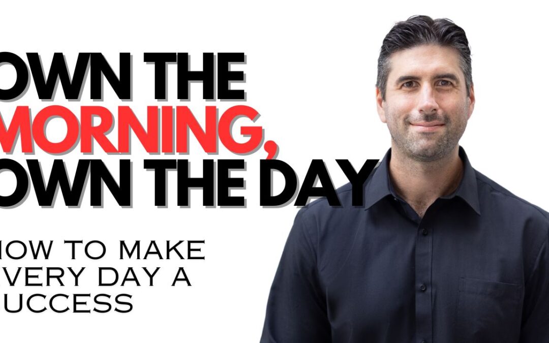 How To Set Your Day Up For Success – Do These 5 Things Every Morning